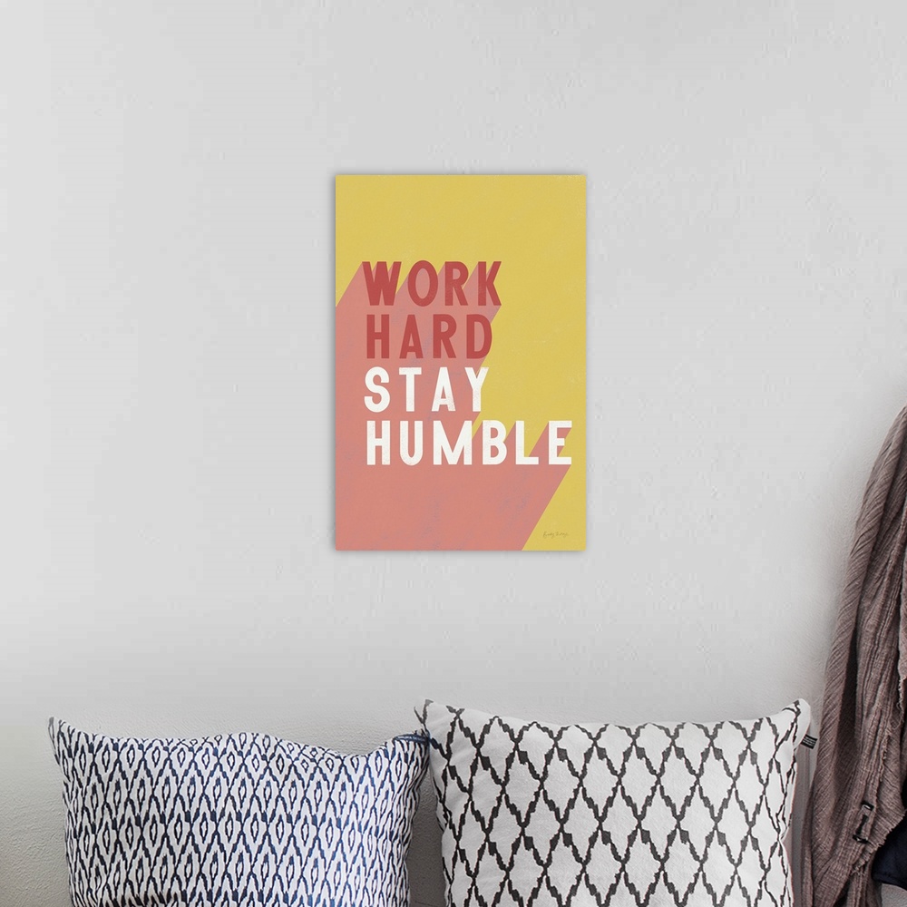 A bohemian room featuring Work Hard Stay Humble