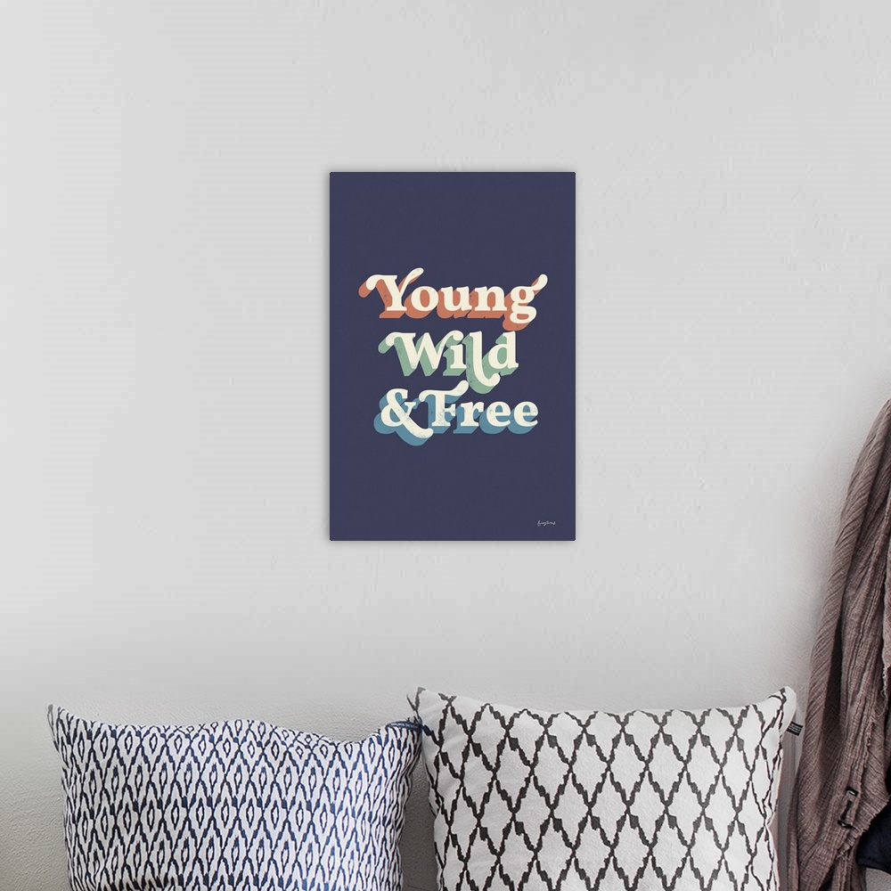 A bohemian room featuring Young Wild and Free