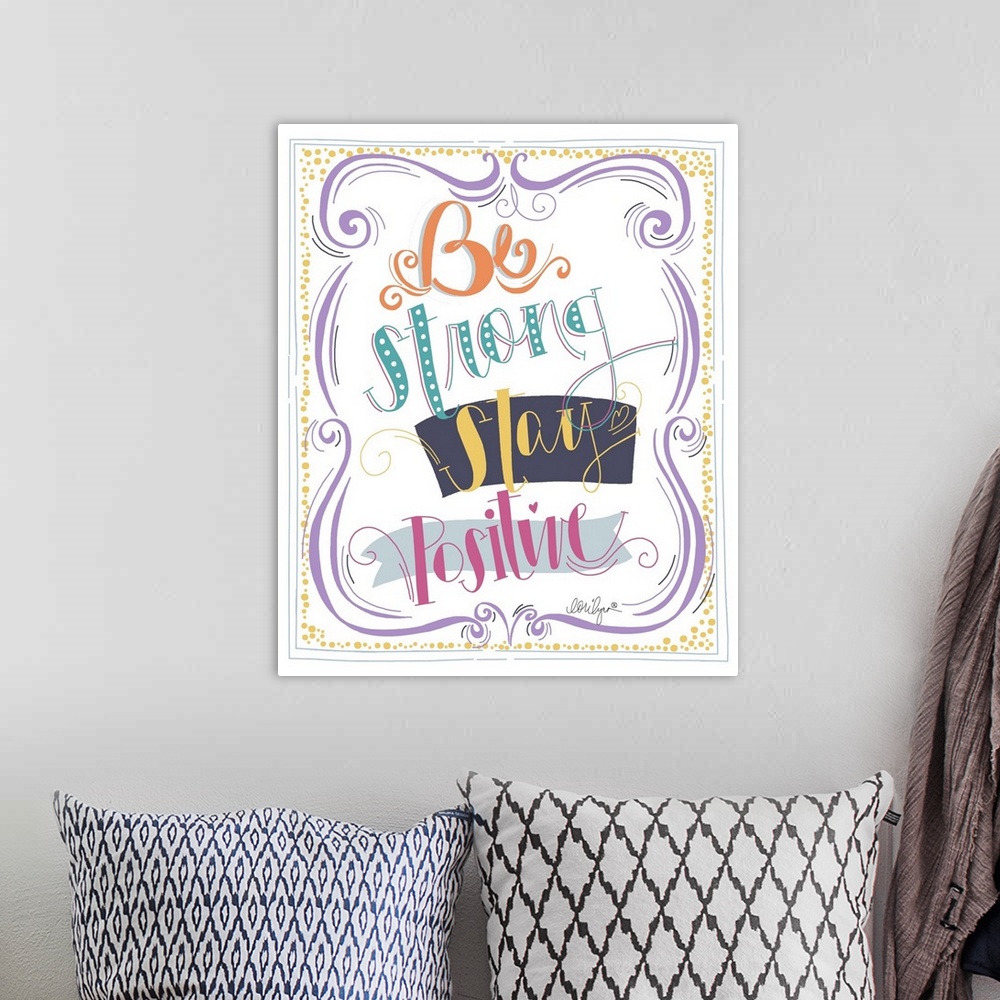 A bohemian room featuring Be Strong Stay Positive