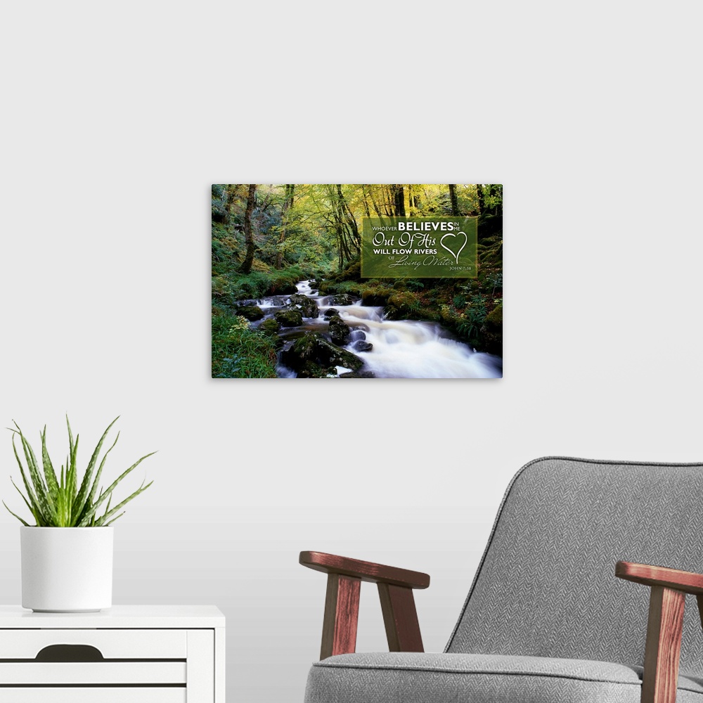 A modern room featuring Image Of Water Flowing Over Rocks In A Stream And A Lush Forest With A Scripture From John 7:38.