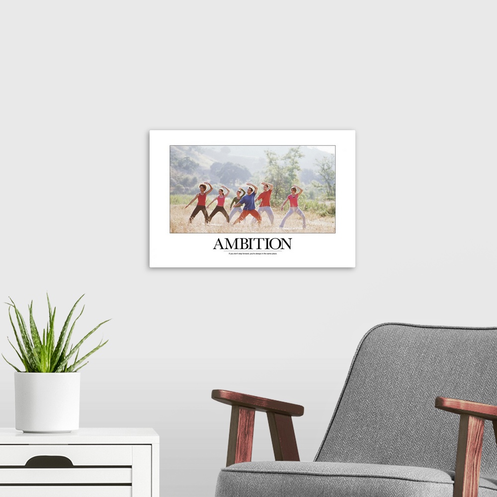 A modern room featuring Ambition: If you don't step forward, you're always in the same place.
