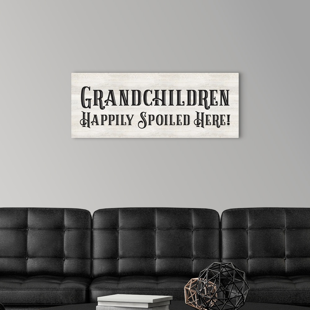 A modern room featuring Grandparent Life panel VIII-Spoiled Here