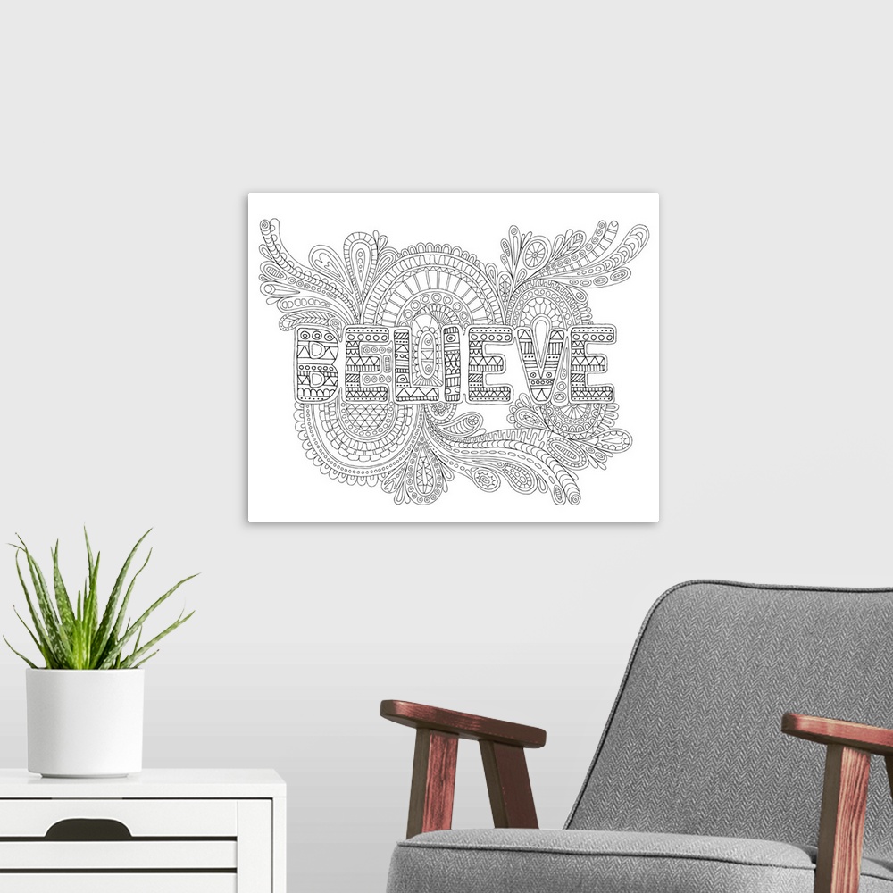 A modern room featuring Black and white line art with the word "Believe" made out of a patterned design and an intricatel...