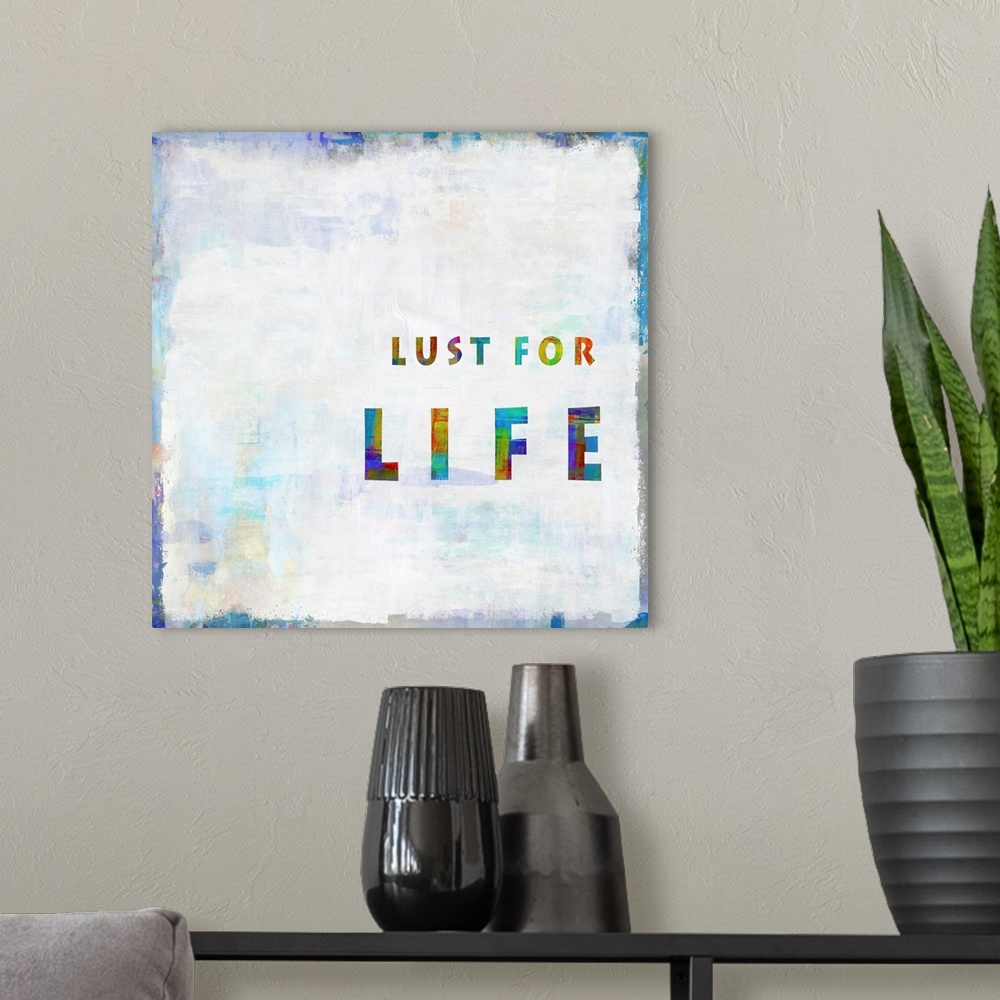 A modern room featuring "Lust For Life"