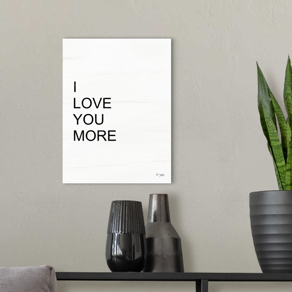 A modern room featuring I Love You More