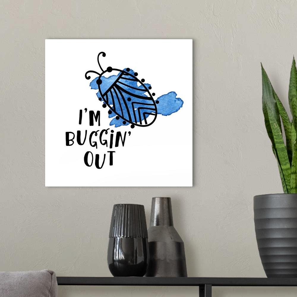 A modern room featuring "I'm Buggin' Out" and a bug with blue watercolor on a white background.