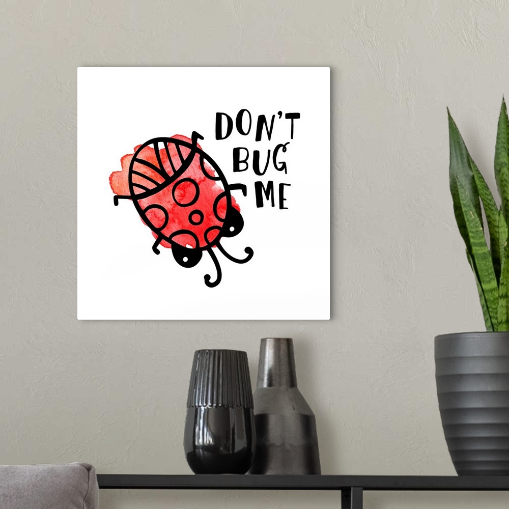 A modern room featuring "Don't Bug Me" and a bug with red watercolor on a white background.