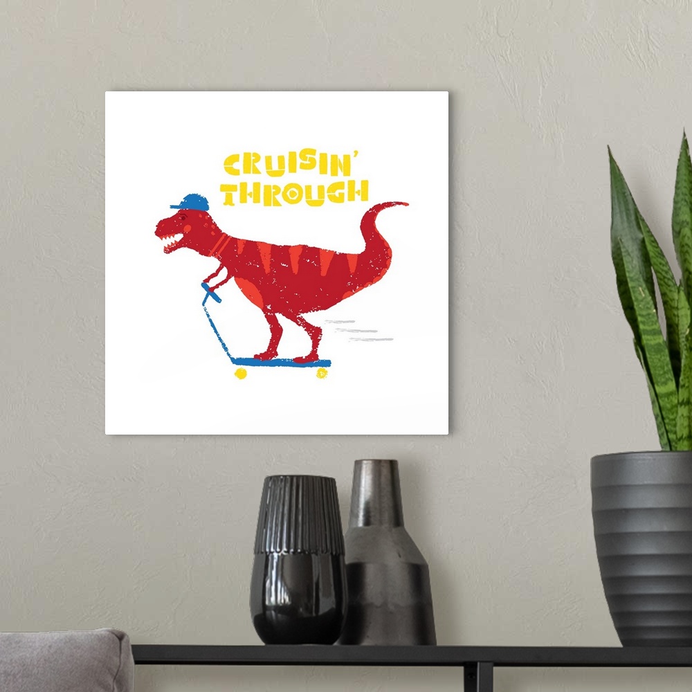 A modern room featuring A darling illustration of a red dinosaur on a scotter and "Cruisin' Through" on a white background.