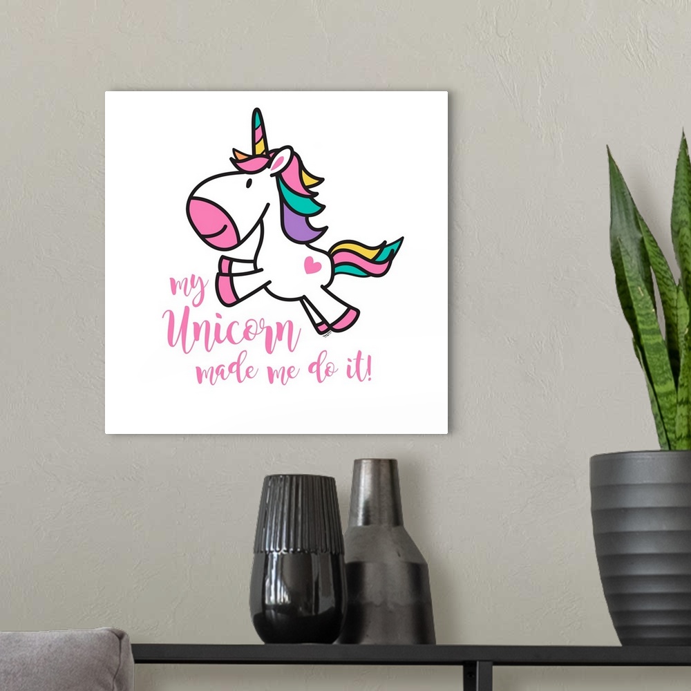 A modern room featuring Adorable decorative illustration of a white unicorn with rainbow hair and "My Unicorn made me do ...