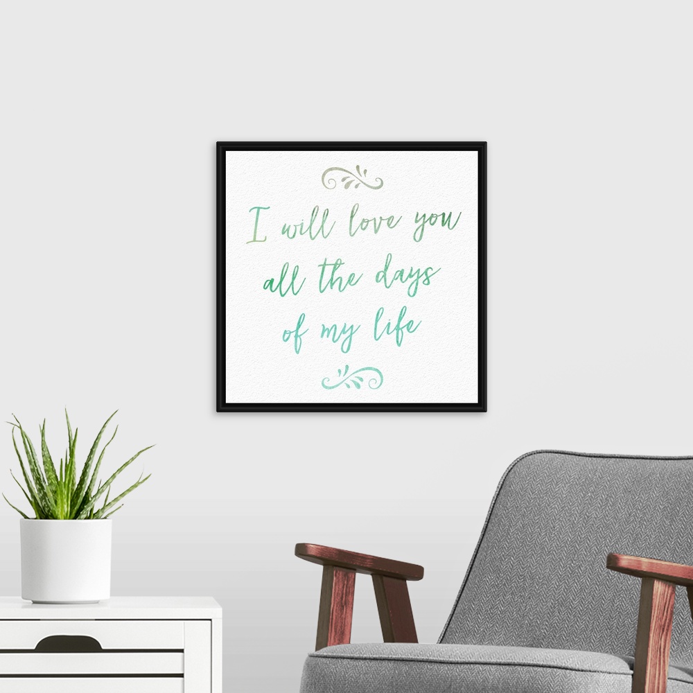 A modern room featuring "I will love you all the days of my life" handwritten in blue and green shades.