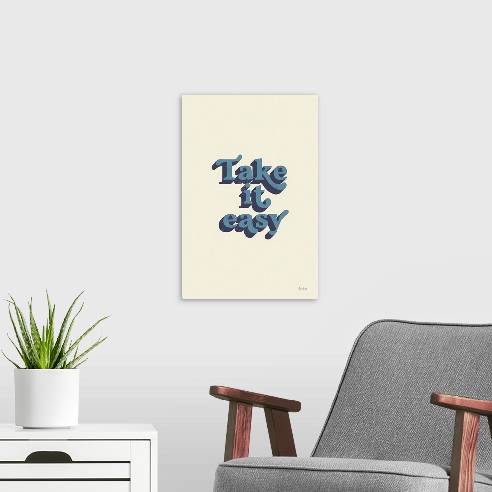 A modern room featuring Take it Easy