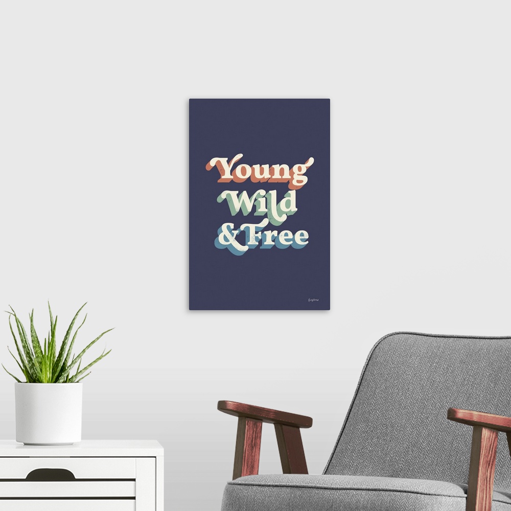 A modern room featuring Young Wild and Free