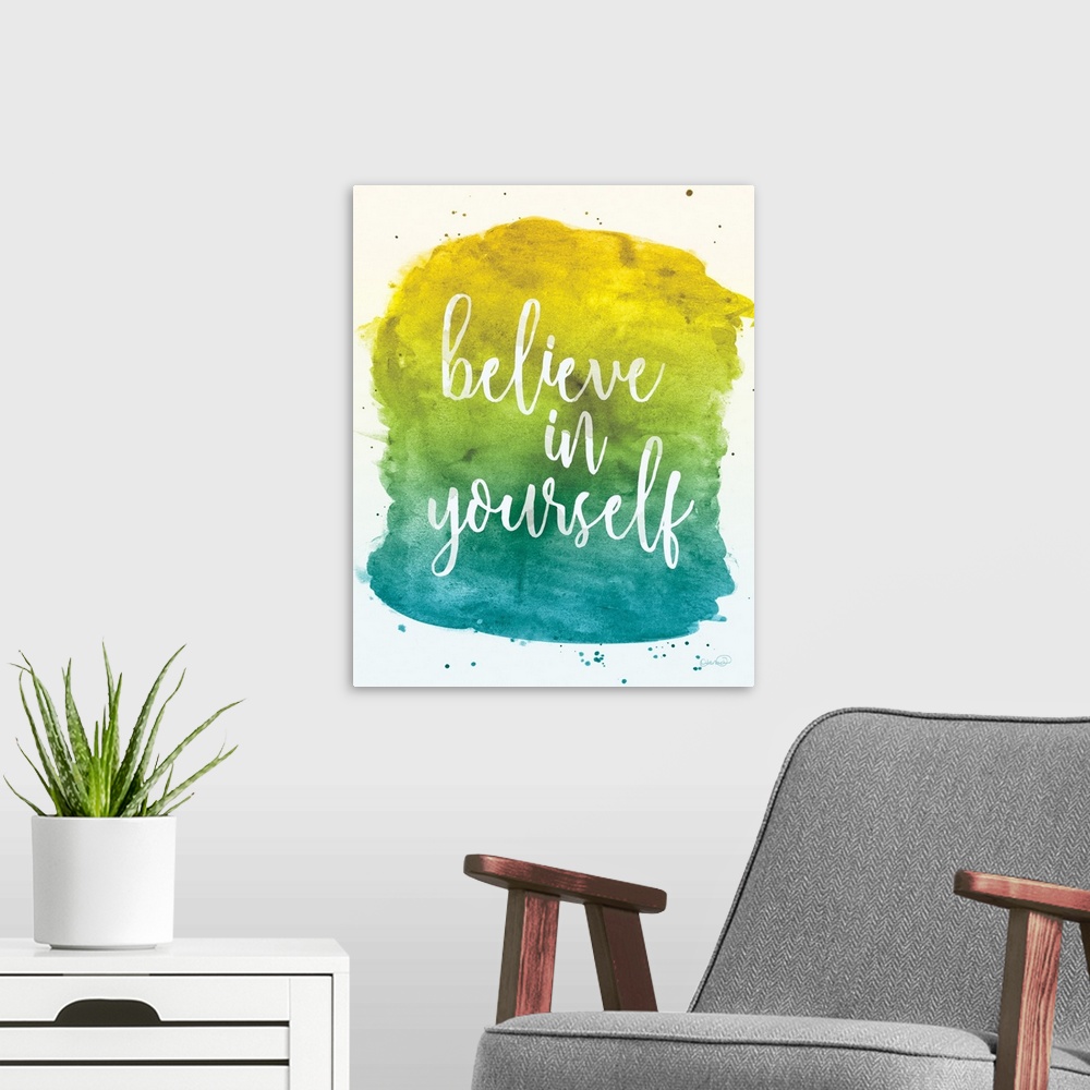A modern room featuring Believe in Yourself