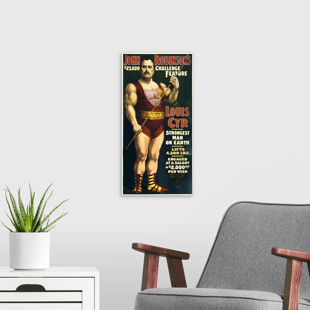 A modern room featuring Vintage circus poster of French Canadian strongman, Louis Cyr, circa 1898. It reads, John Robinso...