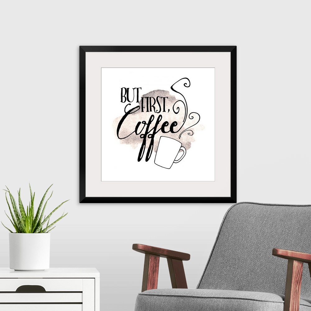 A modern room featuring Hand-lettered text with a steaming mug of coffee over watercolor.