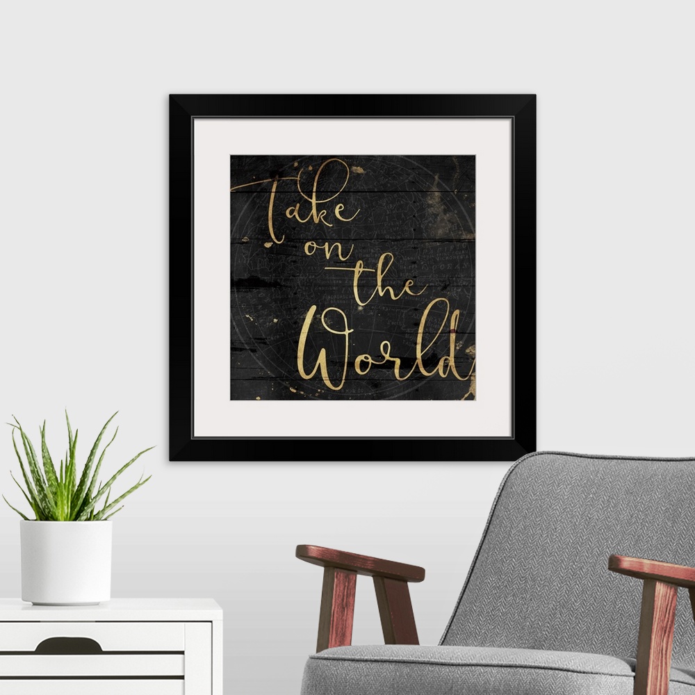A modern room featuring Motivational message in gold script over a black weathered background.