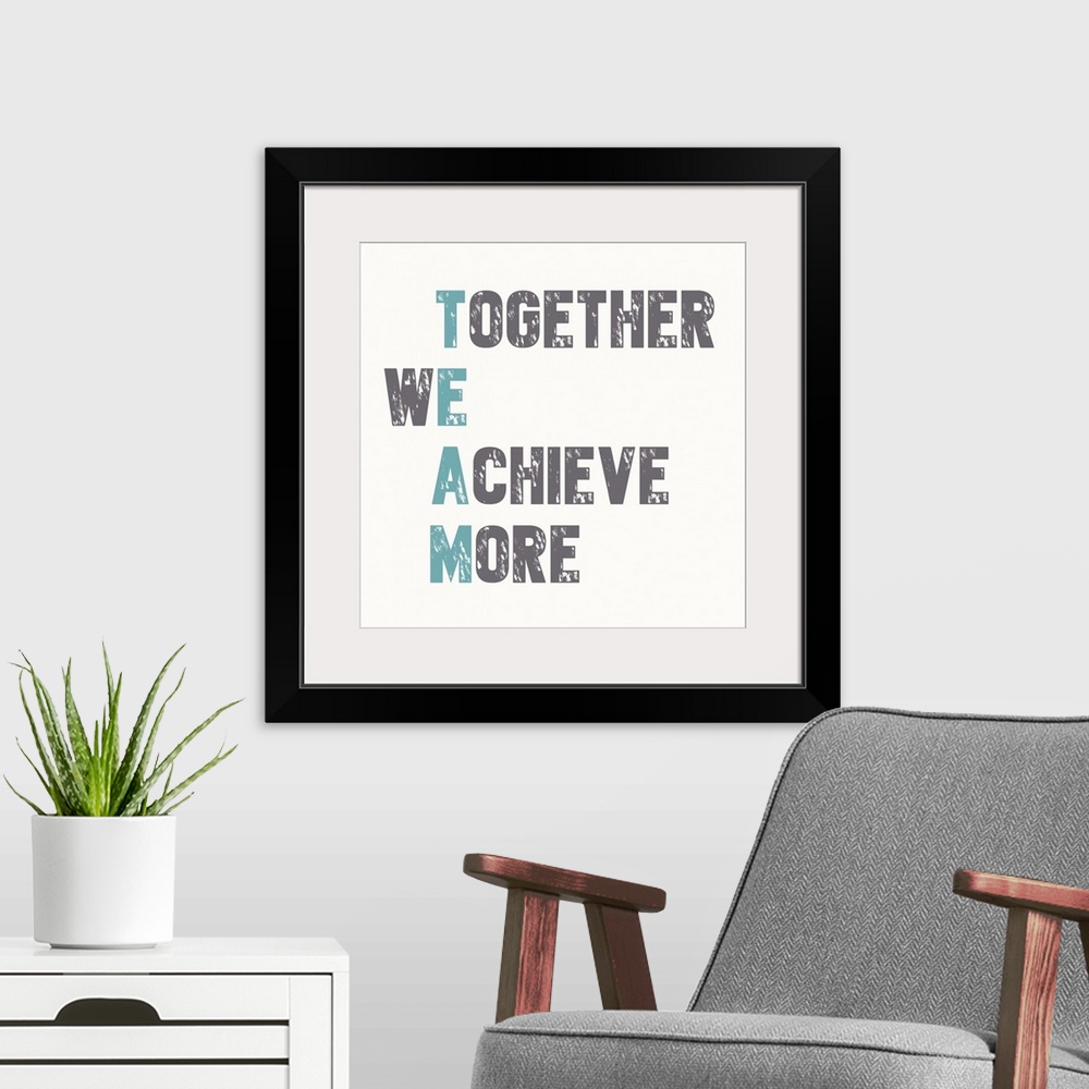 A modern room featuring Together We Achieve More