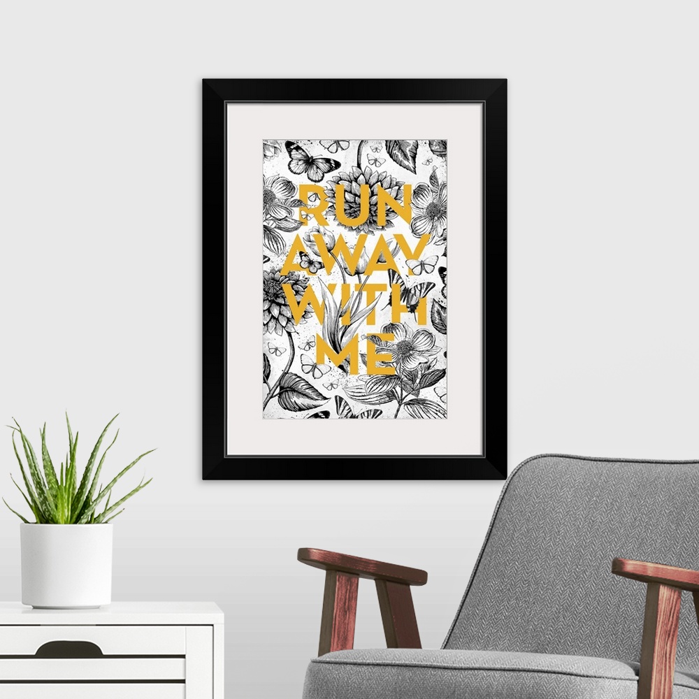 A modern room featuring A black and white vintage floral illustration with butterflies intertwined with the words Run Awa...