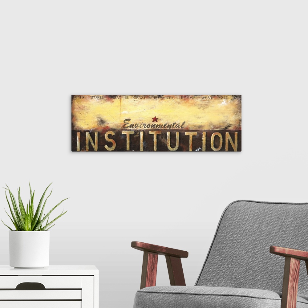 A modern room featuring Design with the text "Environmental Institution: This World May Be Crazy But It's The One We've G...