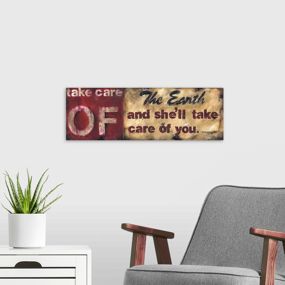 A modern room featuring Design with the text "Take Car Of The Earth And She'll Take Care Of you." done is a rustic effect.