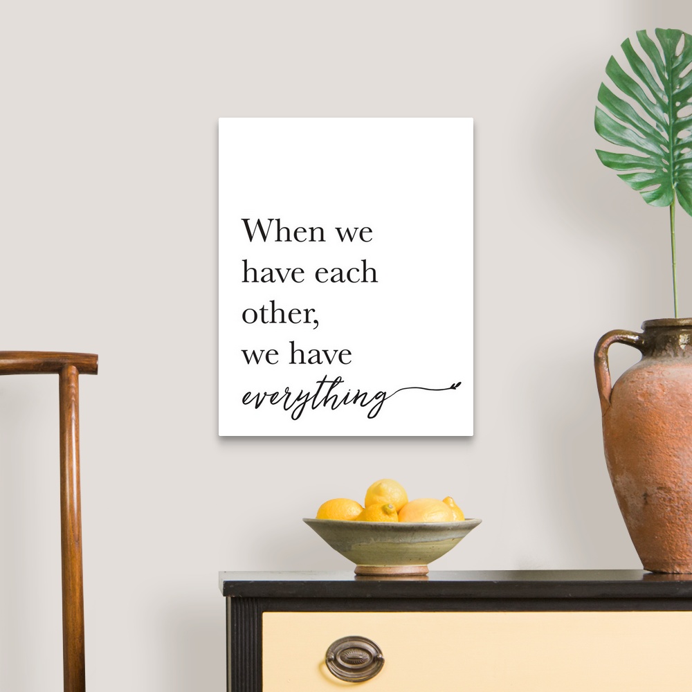 Family Quotes - We Have Everything Wall Art, Canvas Prints, Framed Prints,  Wall Peels | Great Big Canvas