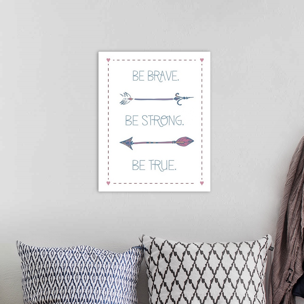 A bohemian room featuring Arrow Inspiration, Be Brave, Be Strong, Be True
