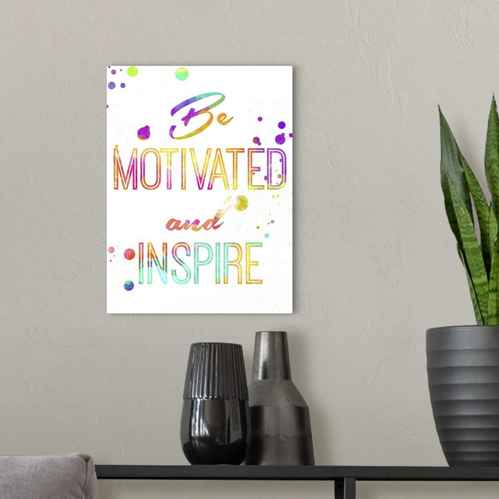 A modern room featuring Be Motivated