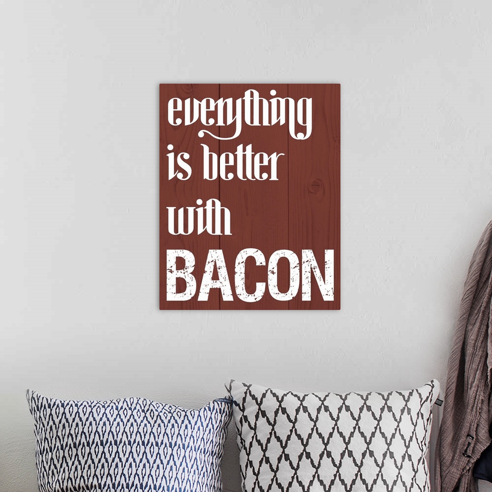 A bohemian room featuring "Everything is better with bacon" written on a wood texture background.