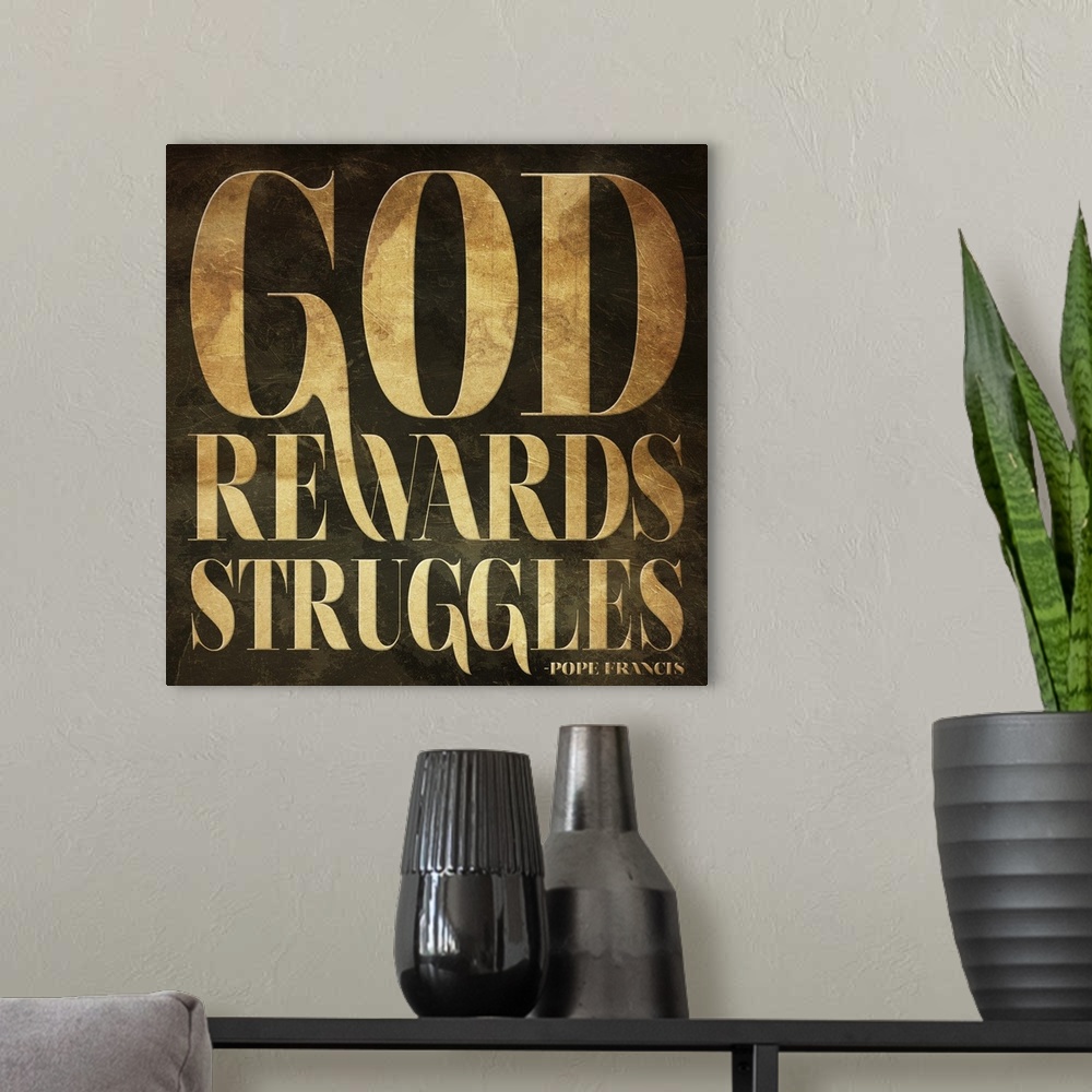 A modern room featuring God Rewards Struggles