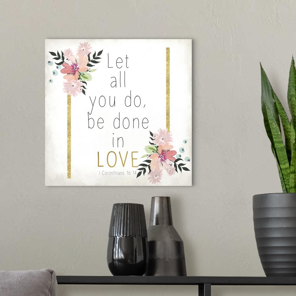 A modern room featuring Bible verse 1 Corinthians 16:14 with gold stripes and pink flowers.