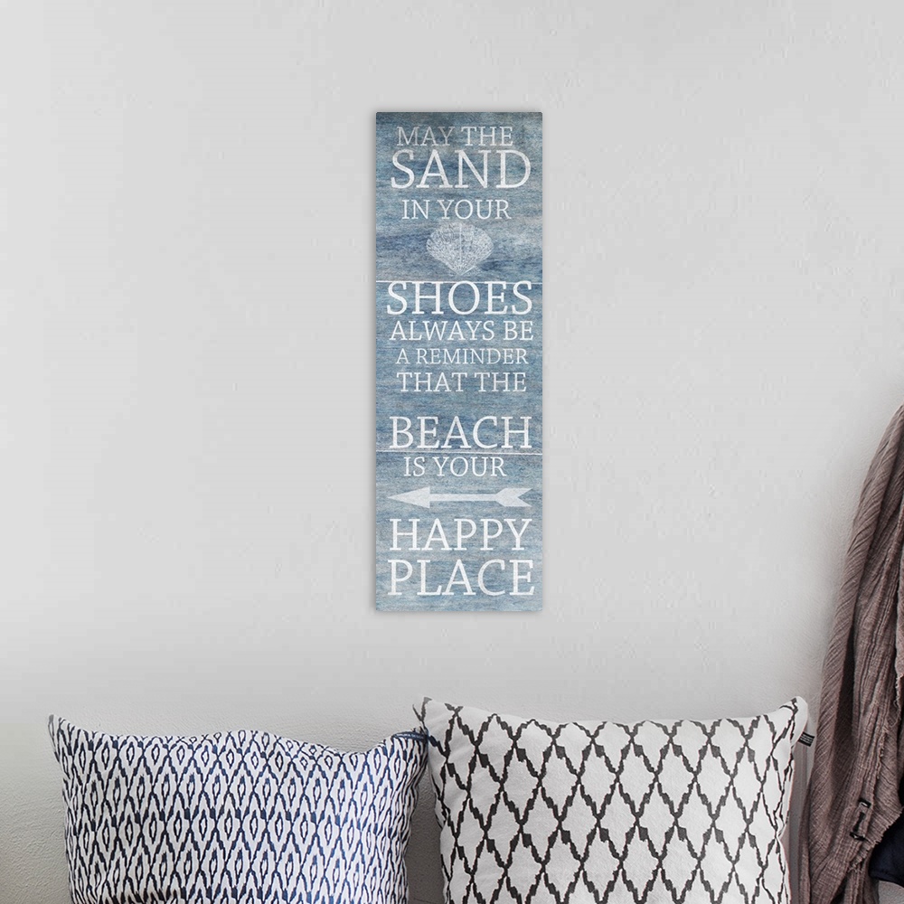 A bohemian room featuring "May the sand in your shoes always be a reminder that the beach is your happy place"