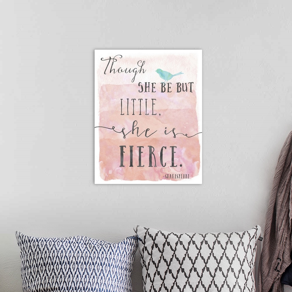 A bohemian room featuring "Though she be but little, she is fierce" handwritten on a pink watercolor background with a smal...