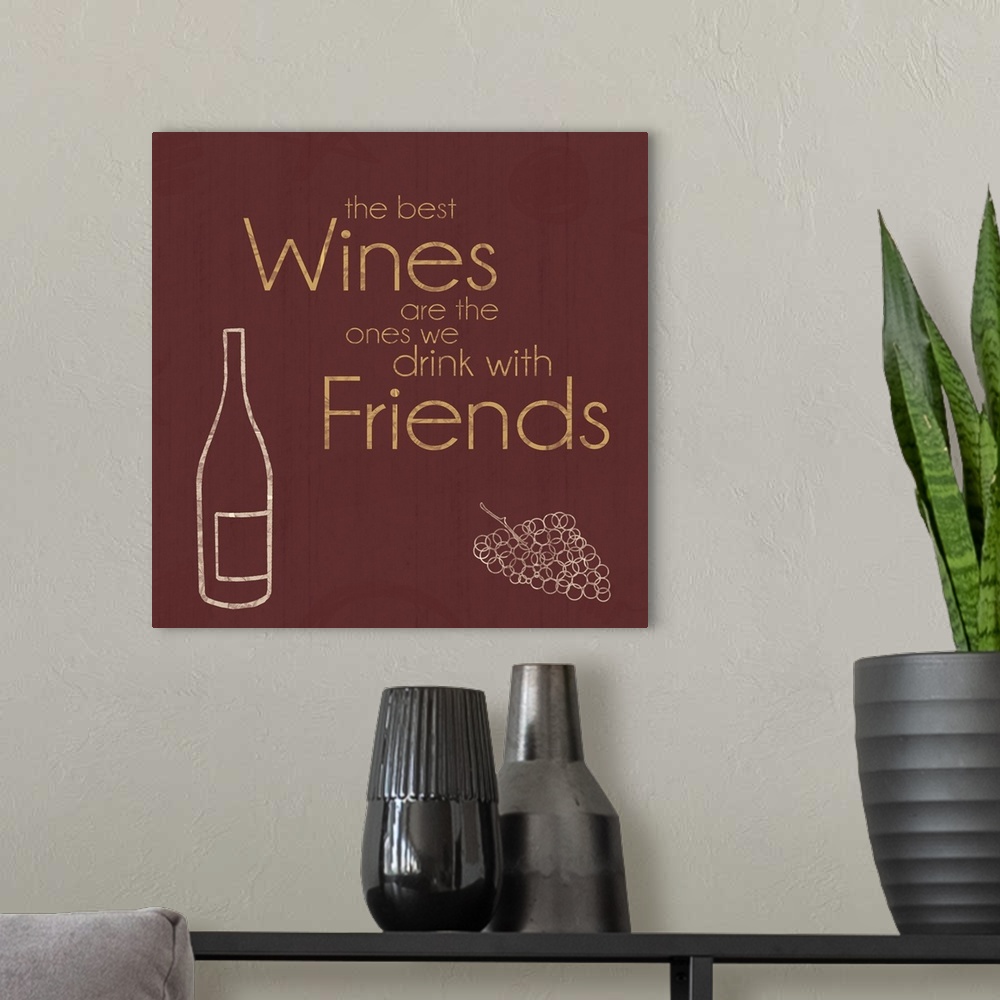 A modern room featuring Inspirational typography artwork about wine with friends.