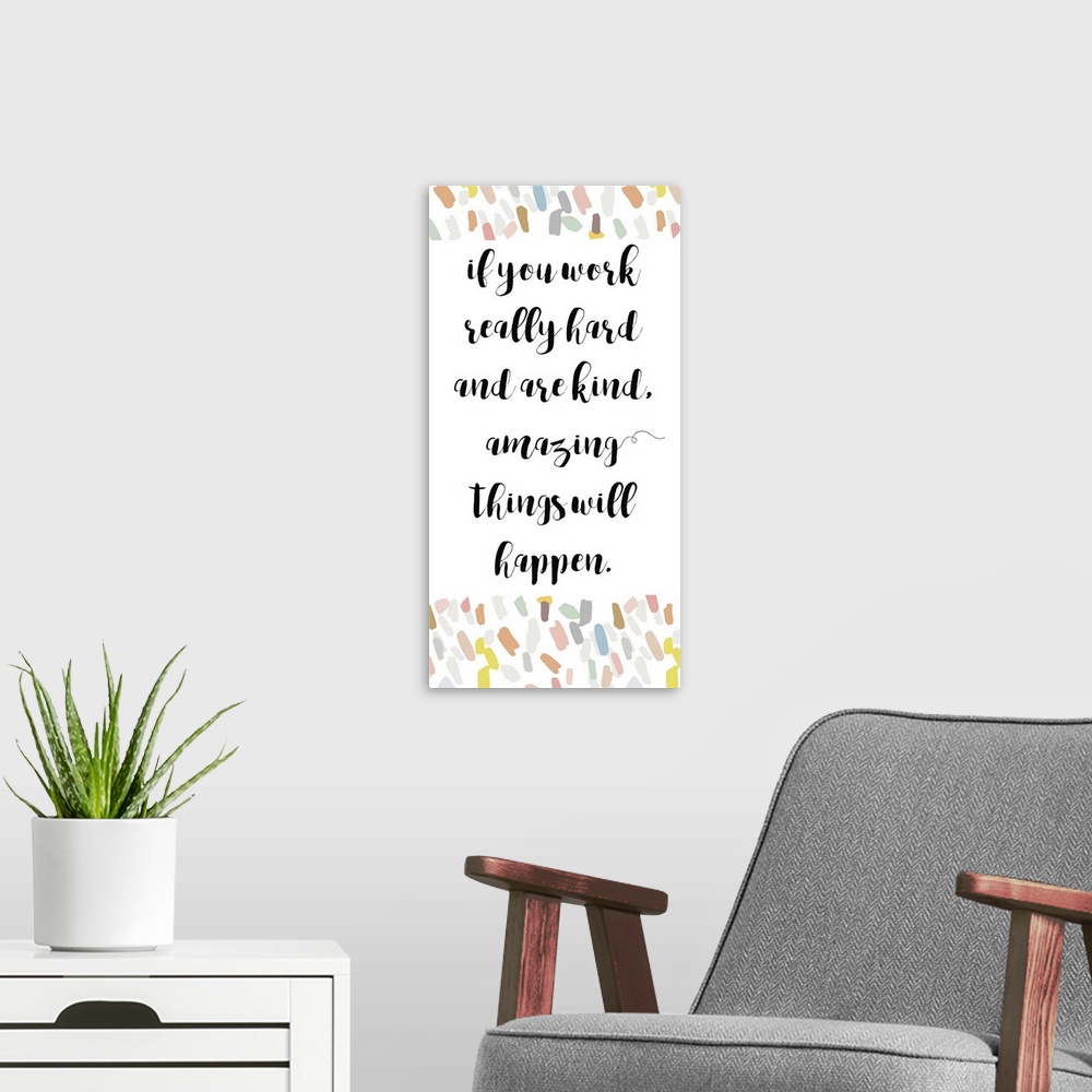 A modern room featuring Handlettered motivational text reading "If you work really hard and are kind, amazing things will...