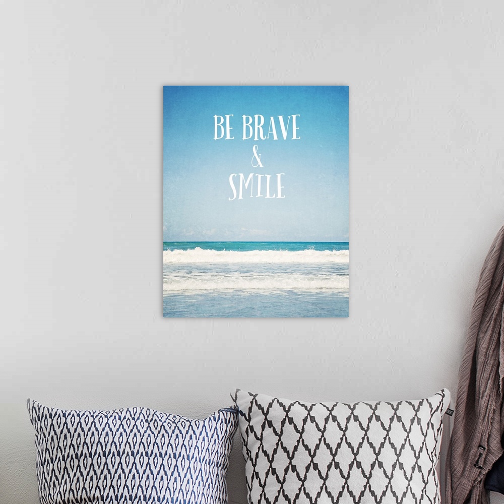 A bohemian room featuring Be Brave and Smile
