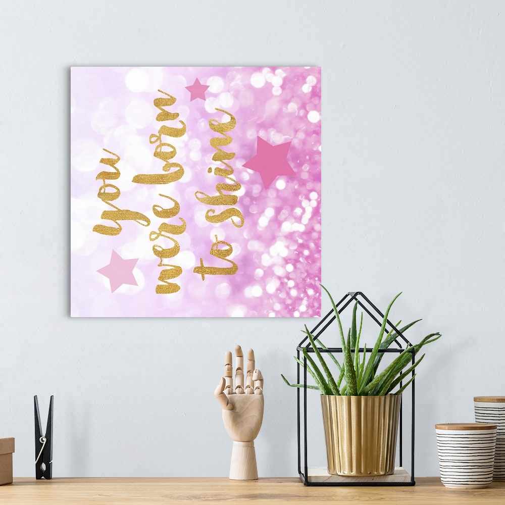 A bohemian room featuring "You were born to shine" on a glittery pink background.