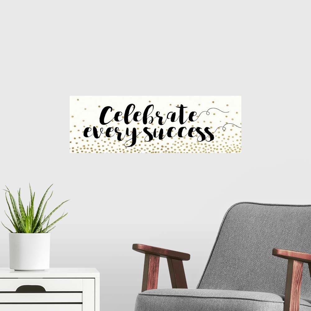 A modern room featuring Motivational sentiment in black calligraphy with gold dots.