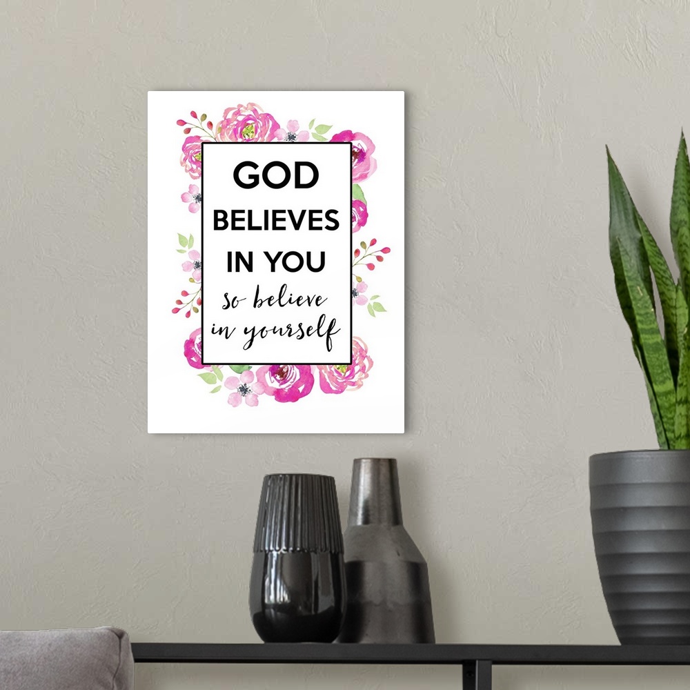 A modern room featuring "God Believes In You So Believe In Yourself"