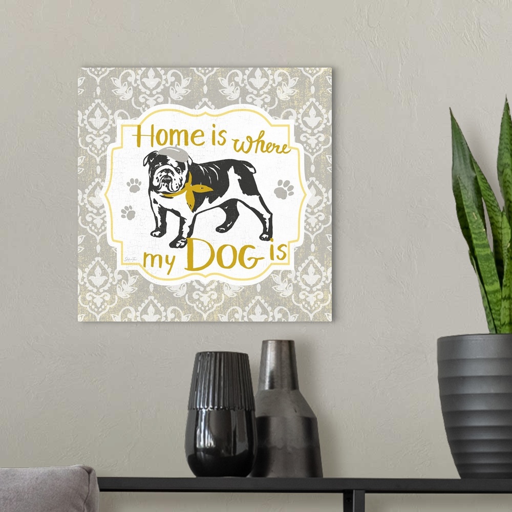 A modern room featuring Illustration of a bulldog wearing a scarf with the text "Home is where my dog is."