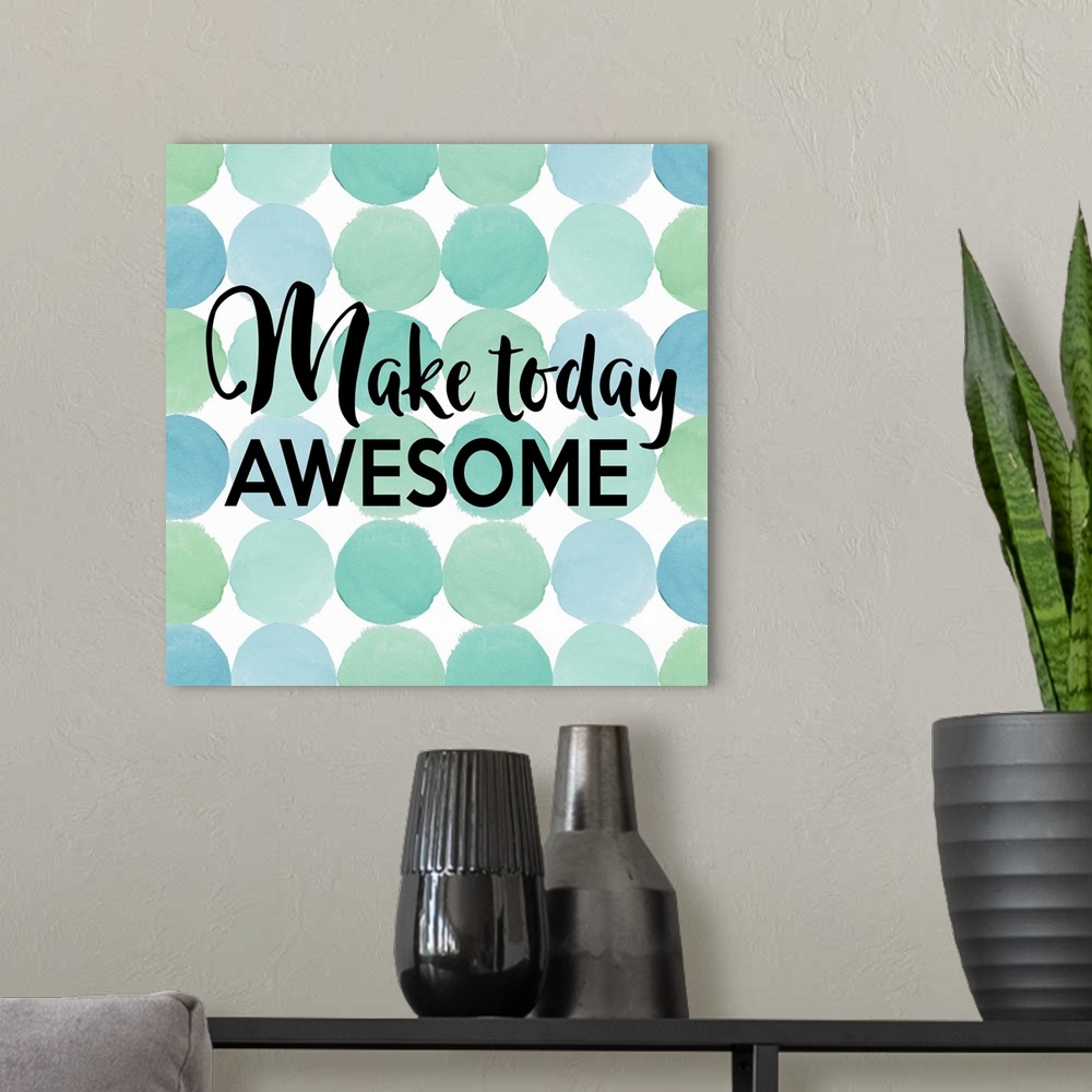 A modern room featuring Inspirational sentiment in black text over a blue and green circle pattern.