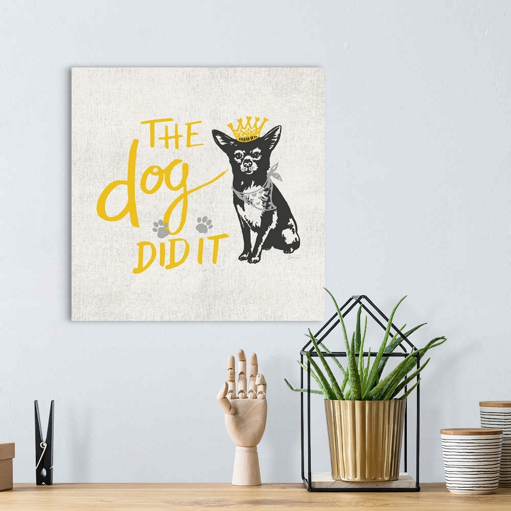 A bohemian room featuring Cute illustration of a chihuahua wearing a crown and bandanna with humorous text.