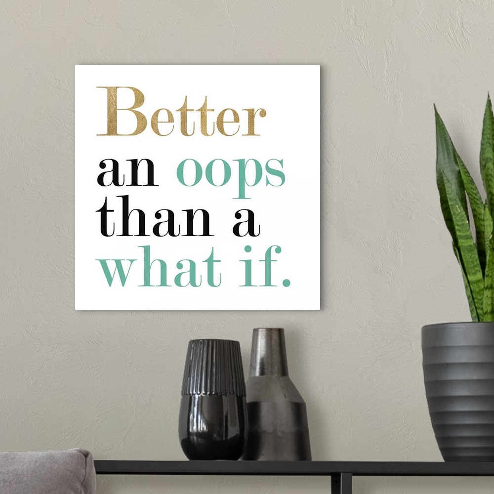 A modern room featuring Inspirational sentiment in gold, teal, and black text on white.