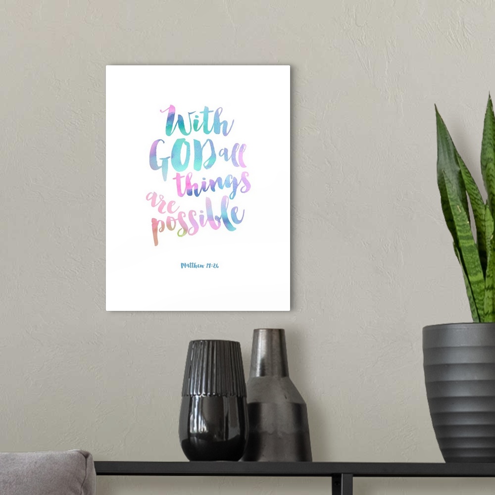 A modern room featuring "With God All things Are Possible" Matthew 19:26 hand lettered in pastel hues.