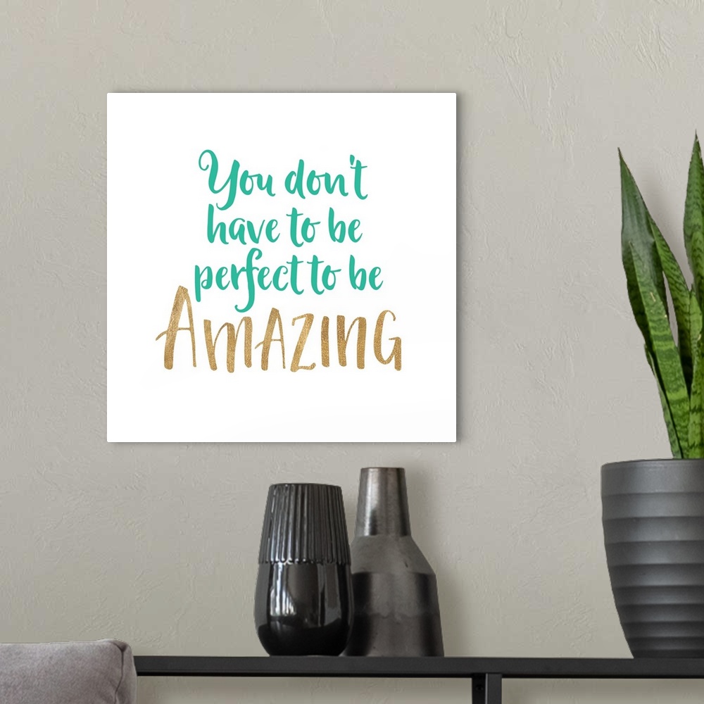 A modern room featuring Inspirational sentiment in handlettered gold and aqua script text.