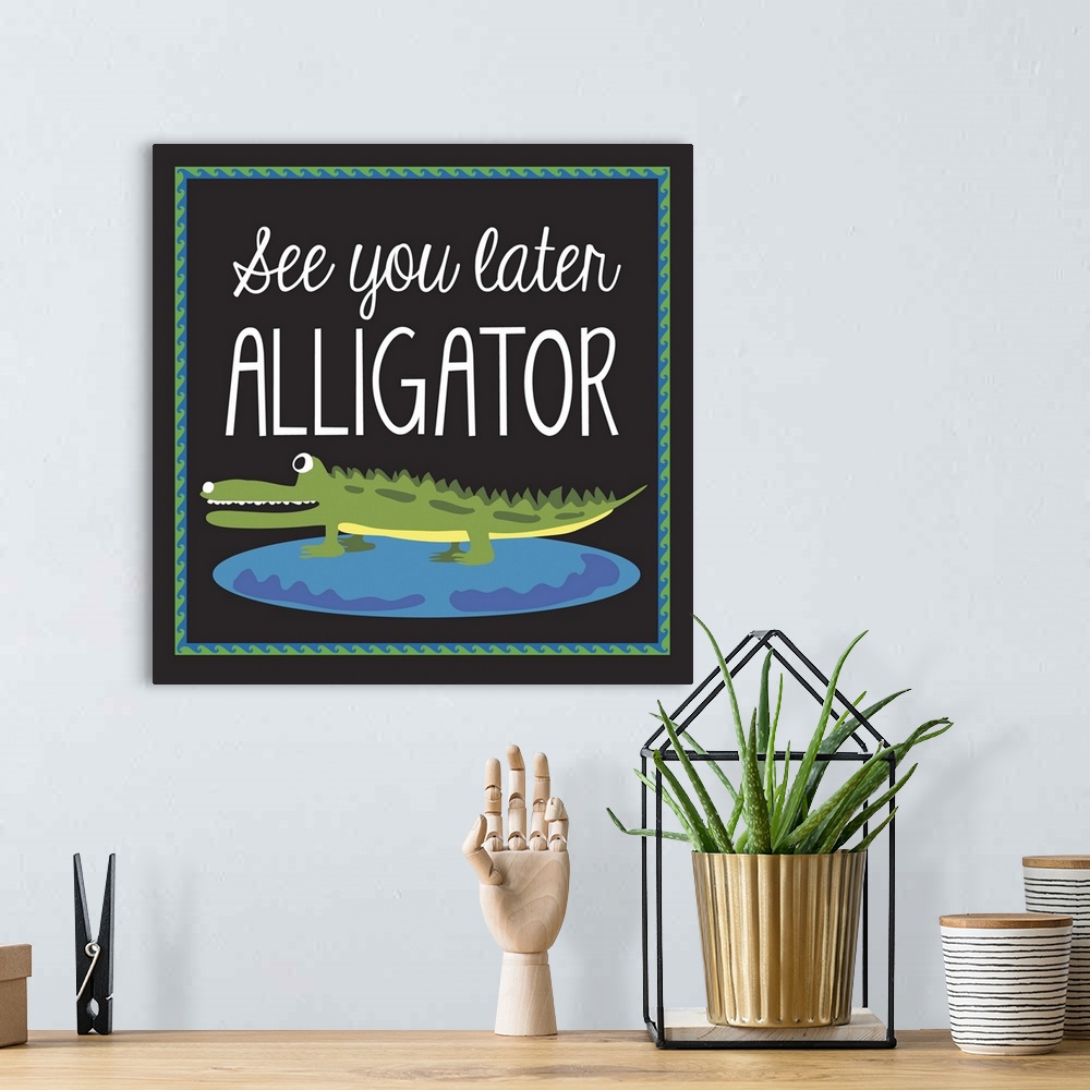 A bohemian room featuring See you later alligator, juvenile