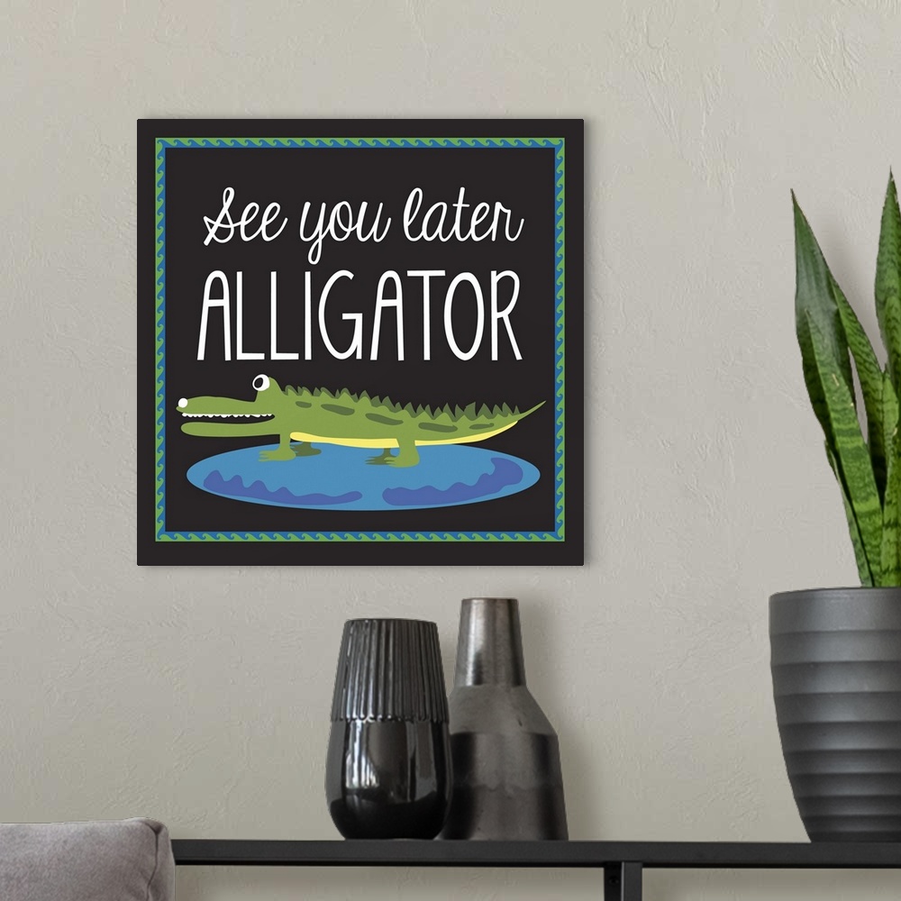 A modern room featuring See you later alligator, juvenile