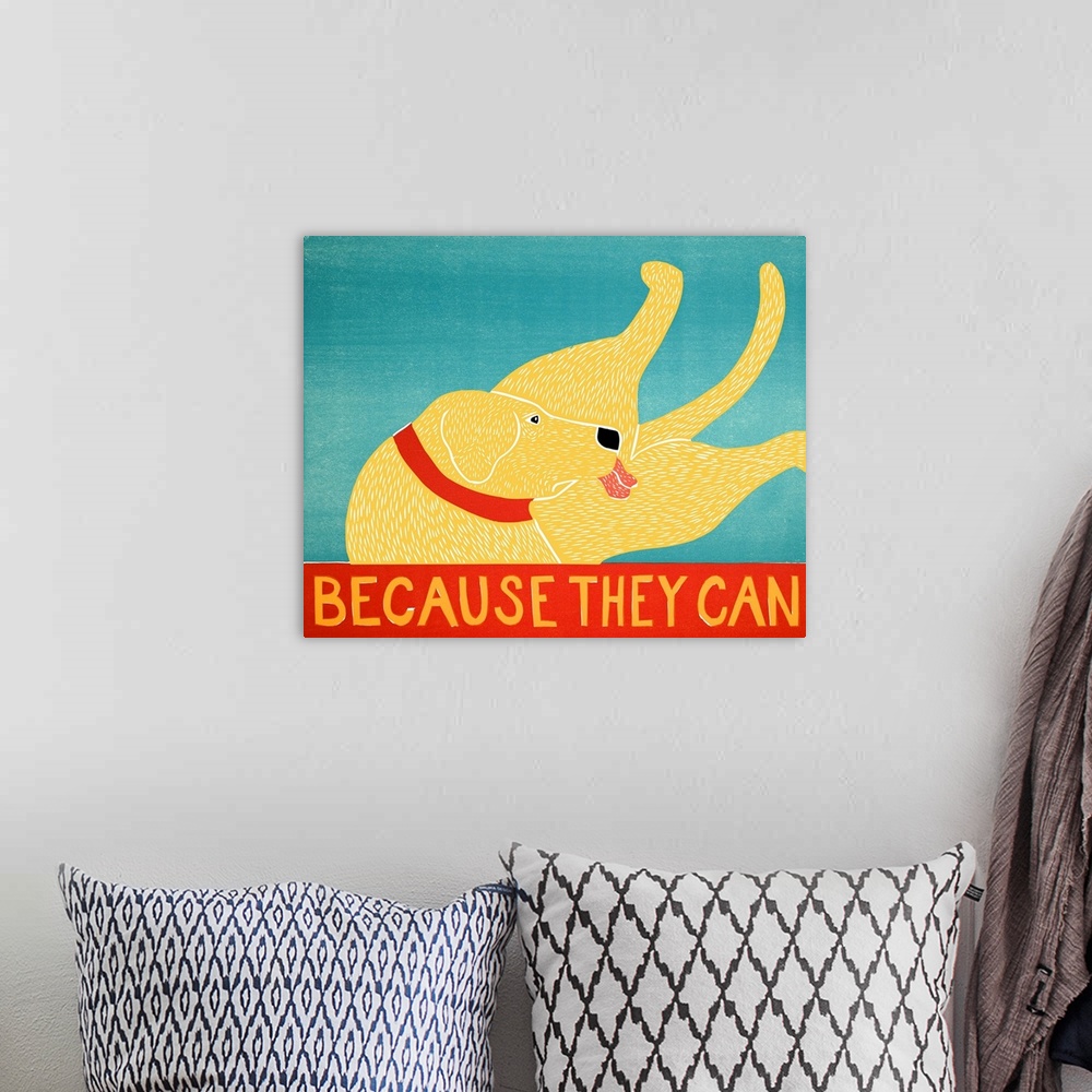 A bohemian room featuring Funny illustration of a yellow lab licking its body parts with the phrase "Because They Can" writ...