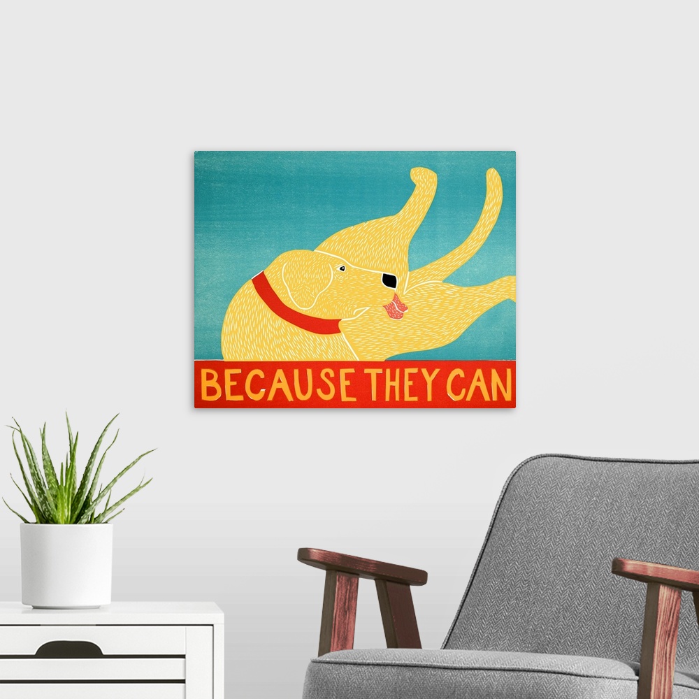 A modern room featuring Funny illustration of a yellow lab licking its body parts with the phrase "Because They Can" writ...