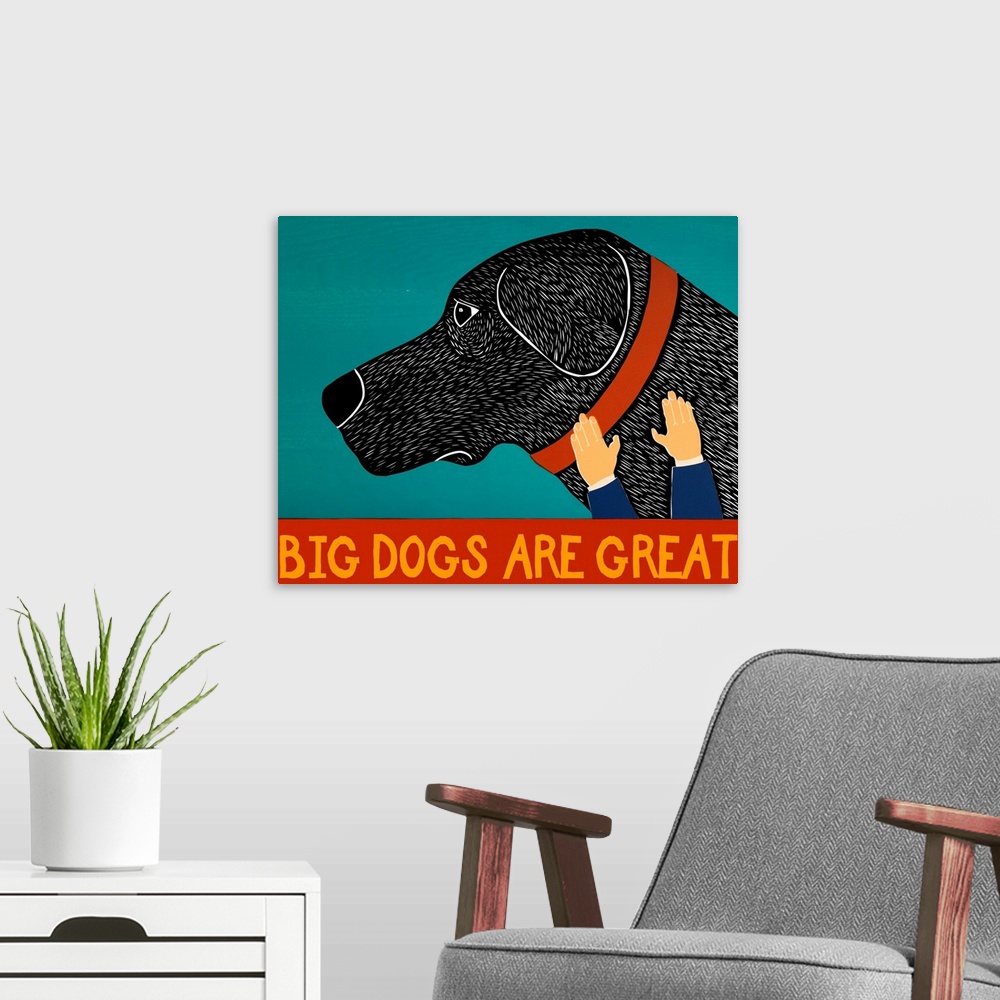 A modern room featuring Big Dogs are Great Black