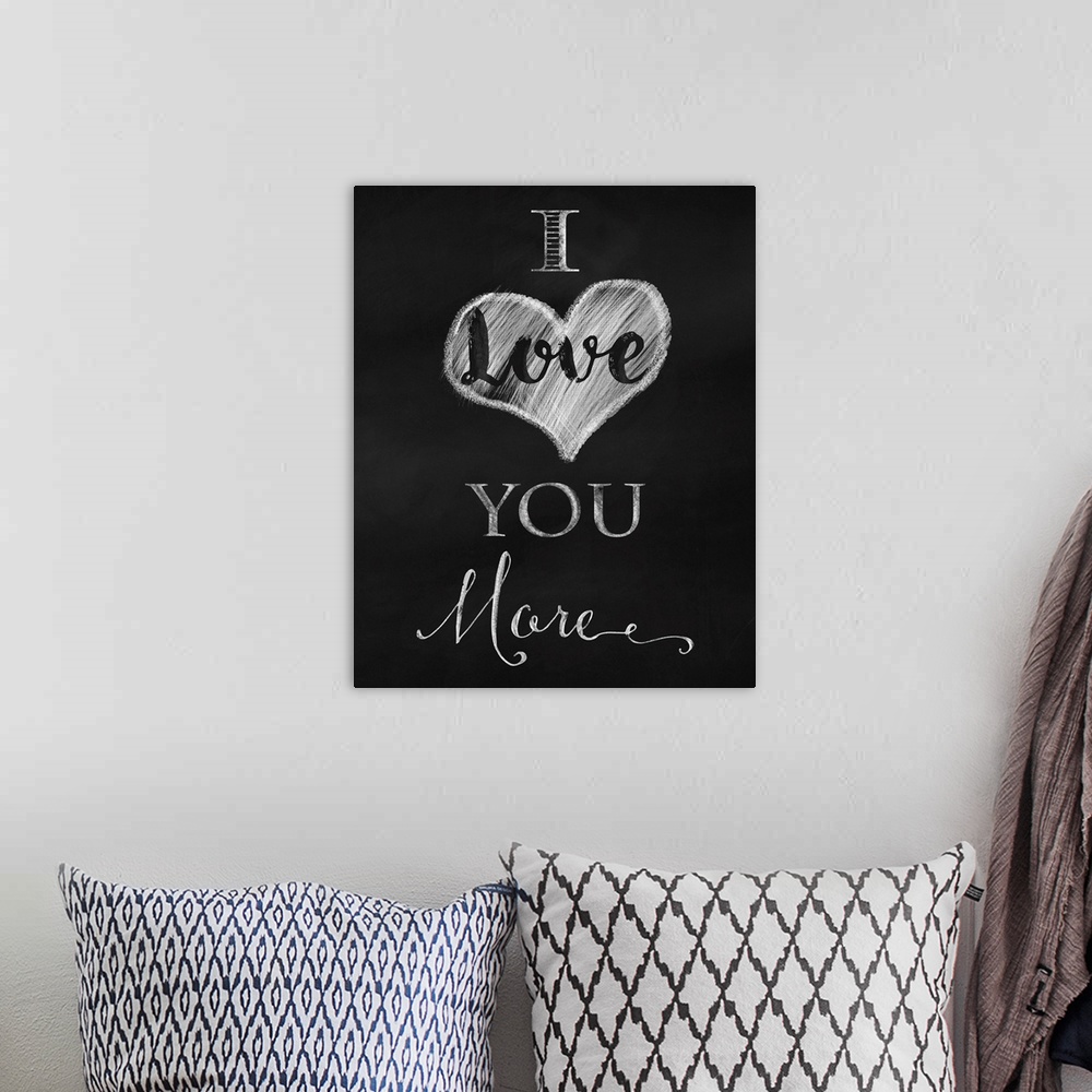 A bohemian room featuring Chalkboard I Love You More